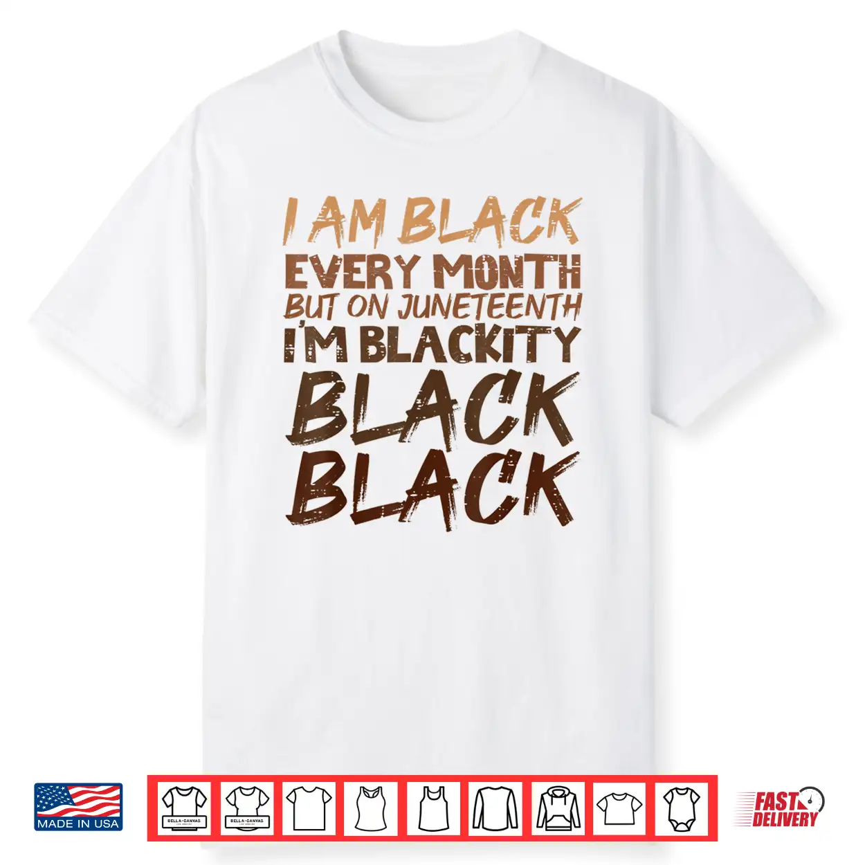 I Am Black Every Month Juneteenth Blackity Men Women Shirt I Am Black Every Month Juneteenth Blackity Men Women Shirt