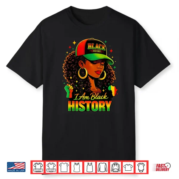 I Am Black History Women Girl Black History Month Juneteenth Shirt