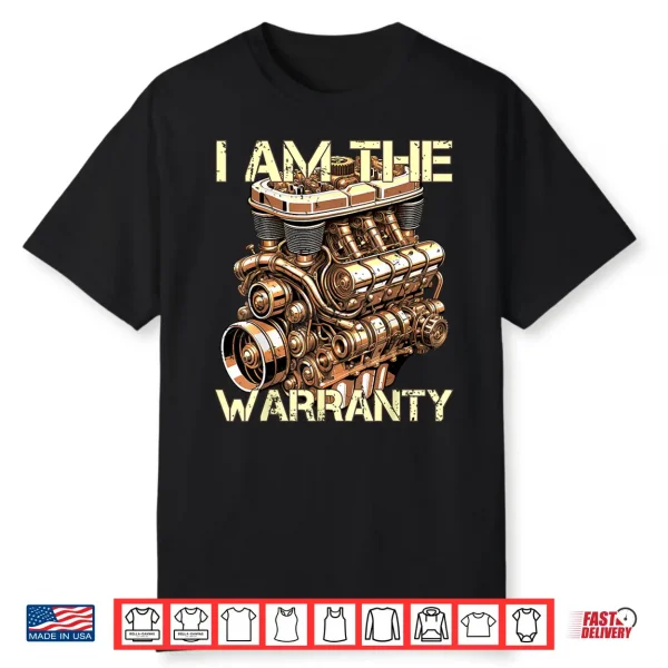 I Am The Warranty Car Enthusiast Mens Graphic Shirt