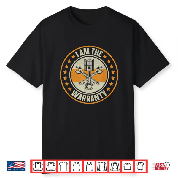 I Am The Warranty Car’S Mens Garage Car Lovers Enthusiast Shirt