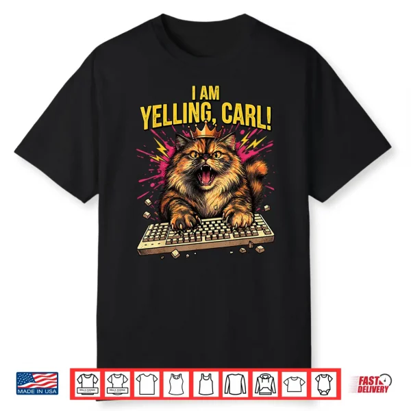 I Am Yelling Carl Funny Donut Cat Meme Viral Humor Quote Shirt