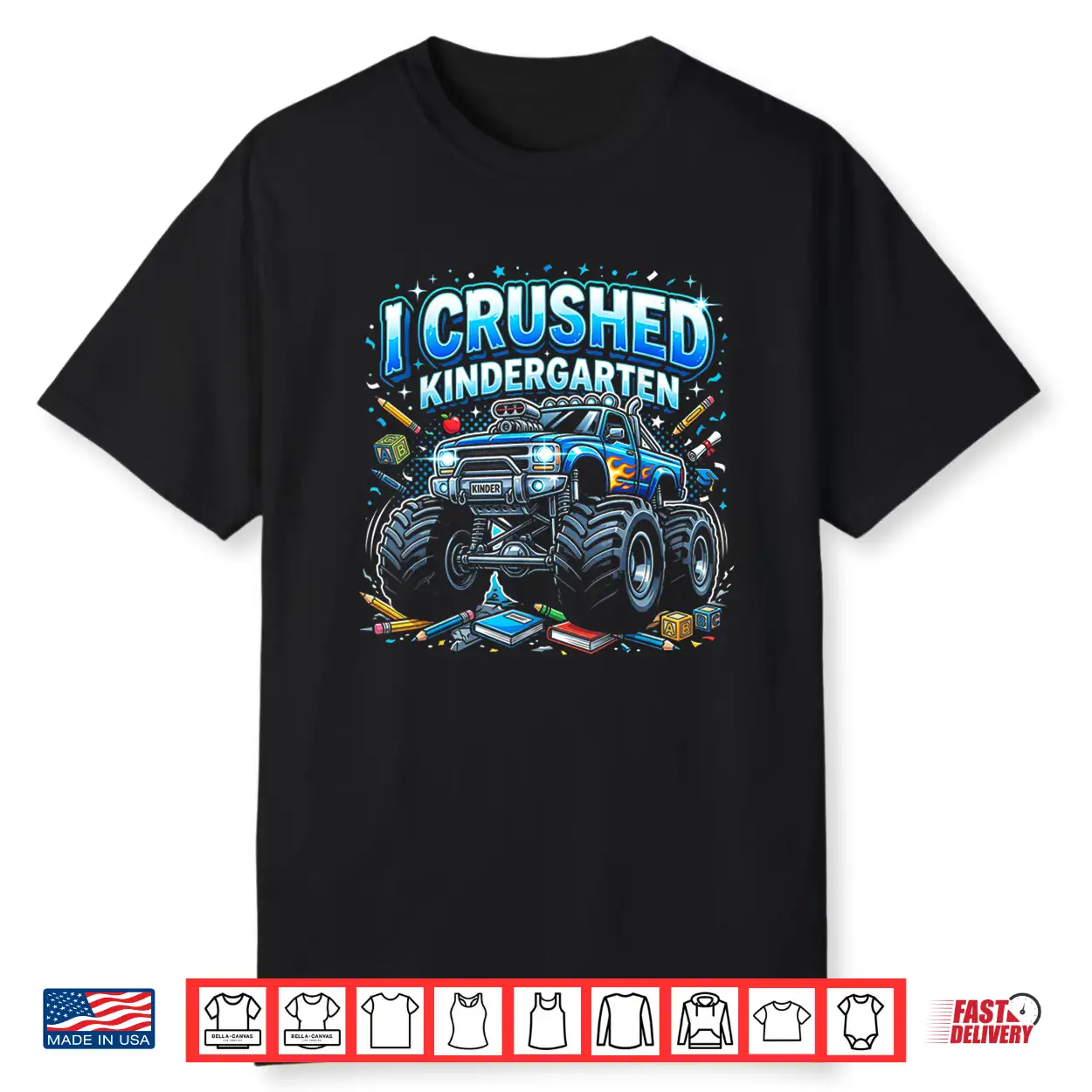 I Crushed Kindergarten Monster Truck Graduation Boys Shirt I Crushed Kindergarten Monster Truck Graduation Boys Shirt