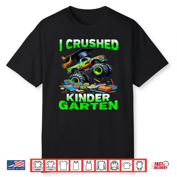 I Crushed Kindergarten Monster Truck Graduation Shirt