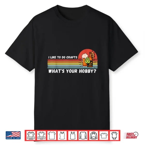 I Do Crafts Craft Beer Shirts For Men Women Vintage Shirt