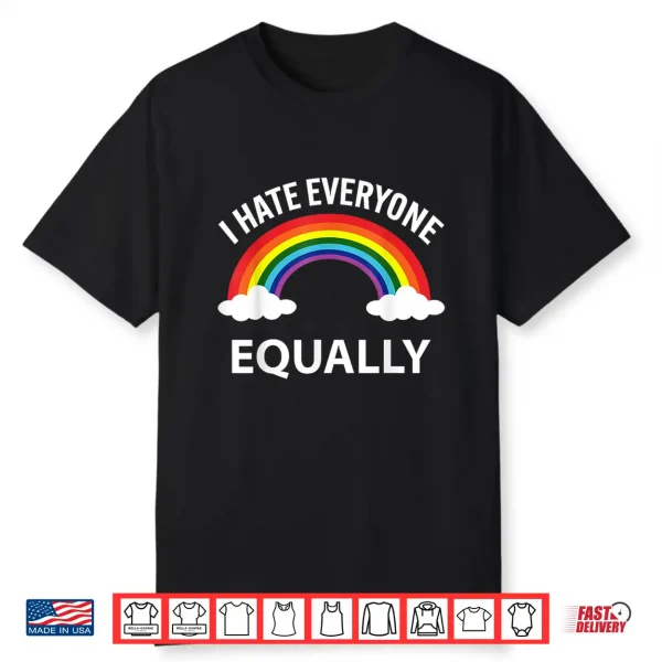 I Hate Everyone Equally Lgbtq Pride Month Flag Rainbow Shirt