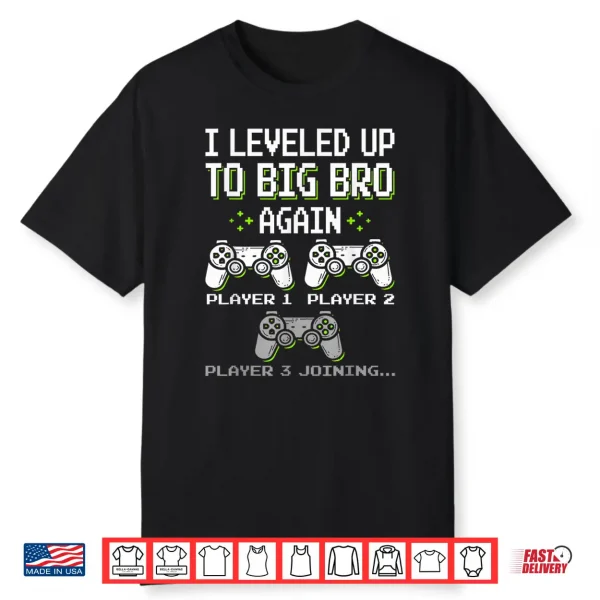 I Leveled Up To Big Bro Again Brother Gamer Funny Video Game Shirt