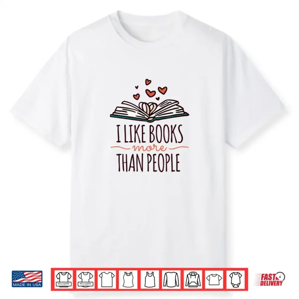 I Like Books More Than People Shirt