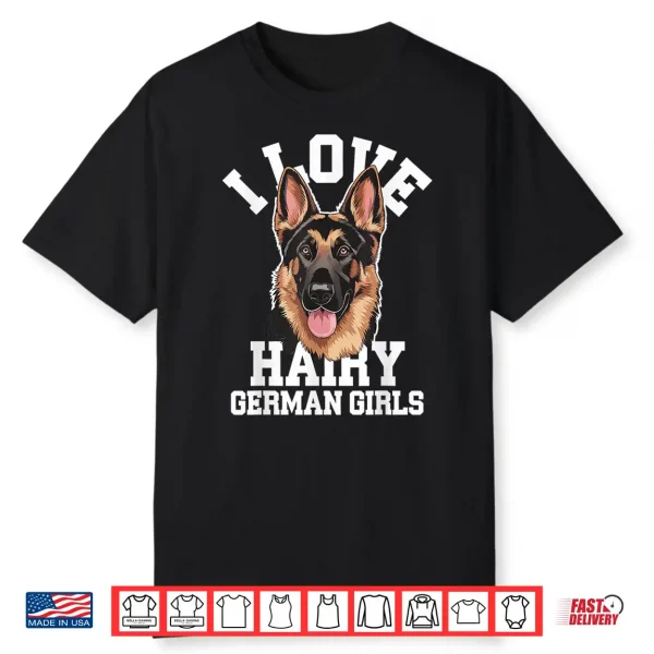 I Love Hairy German Girls Shirt