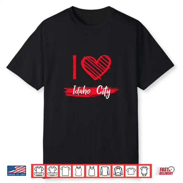 I Love Idaho City Shirt I Heart Idaho City Shirt