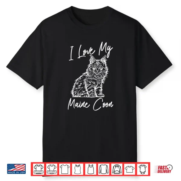 I Love My Maine Coon Cat Maine Coon Shirt