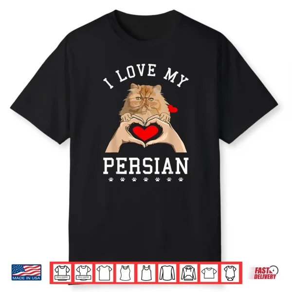 I Love My Persian Cat Shirt