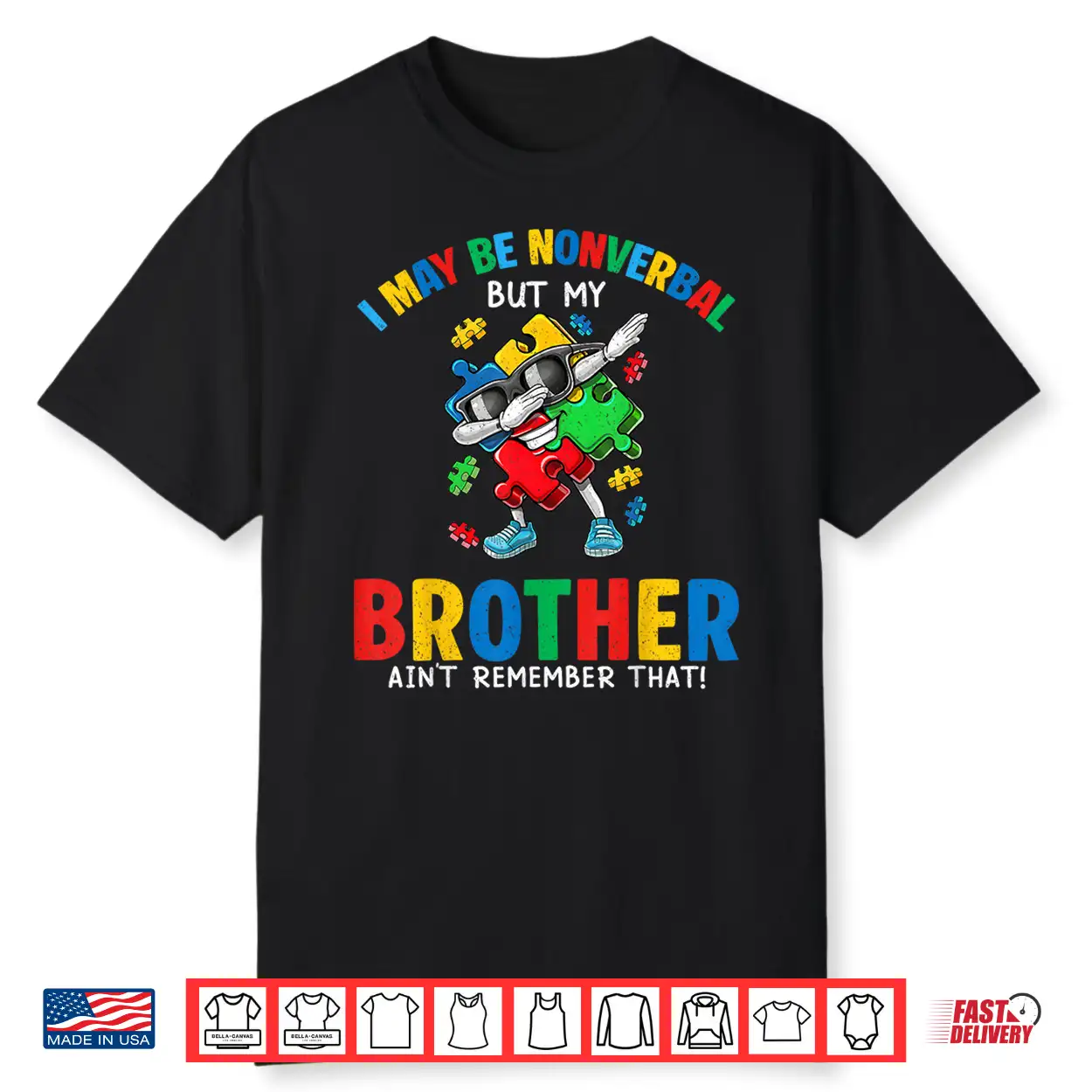 I May Be Non Verbal But My Brother Aint Autism Awareness Kid Shirt I May Be Non Verbal But My Brother Aint Autism Awareness Kid Shirt