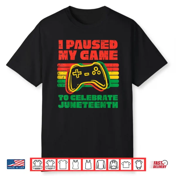 I Paused My Game To Celebrate Juneteenth Black Kids Boys Men Shirt