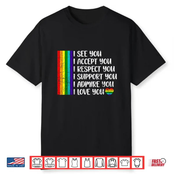 I See Love Accept You Lgbtq Men Women Gay Rainbow Shirt
