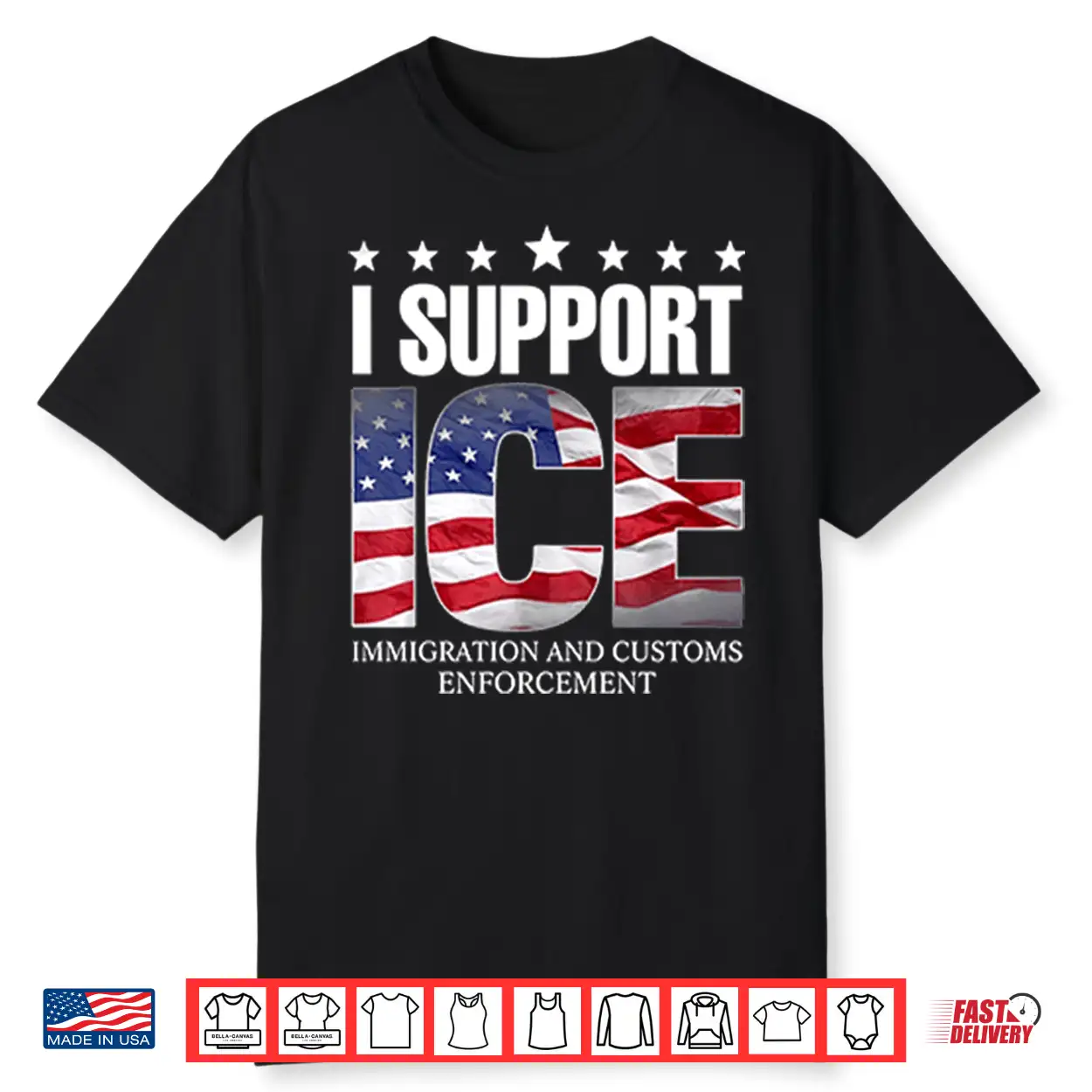 I Support Ice Immigration And Customs Enforcement Shirt I Support Ice Immigration And Customs Enforcement Shirt