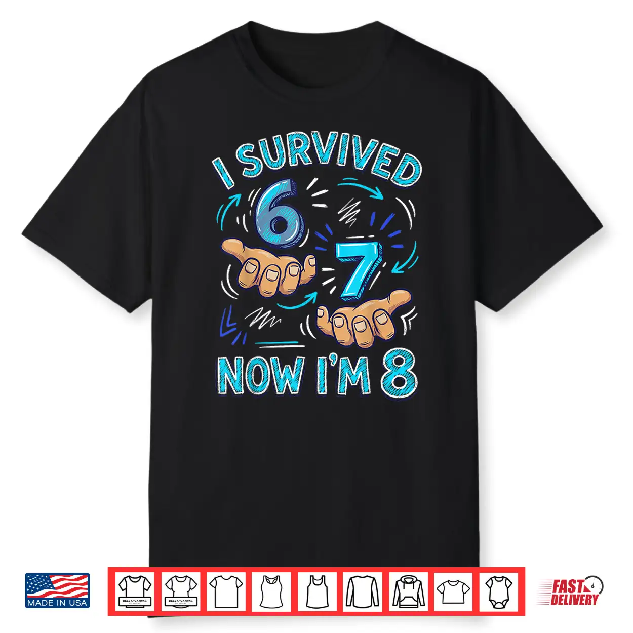 I Survived 6 7 Now I’M 8 8Th Birthday Boys Shirt I Survived 6 7 Now I’M 8 8Th Birthday Boys Shirt