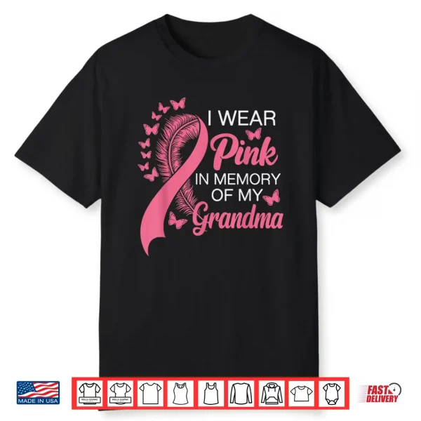 I Wear Pink In Memory Of My Grandma Breast Cancer Awareness Shirt
