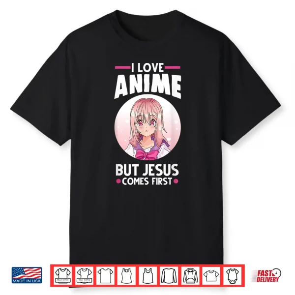 I Love Anime But Jesus Comes First Anime Shirt