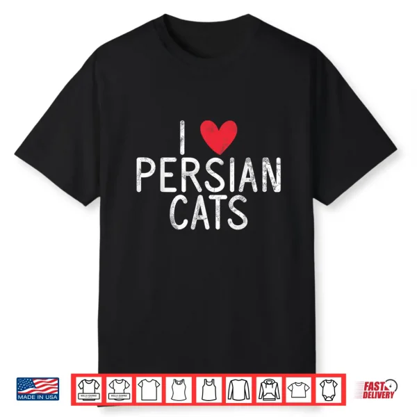 I Love Persian Cats Shirt