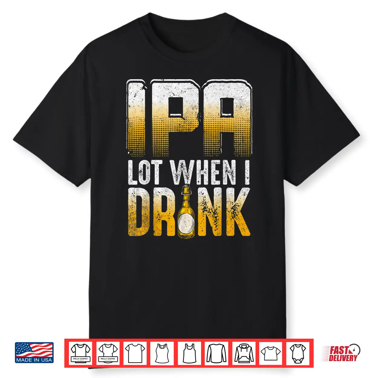 Ipa Lot When I Drink Funny Craft Beer Drinkers Novelty Shirt Ipa Lot When I Drink Funny Craft Beer Drinkers Novelty Shirt