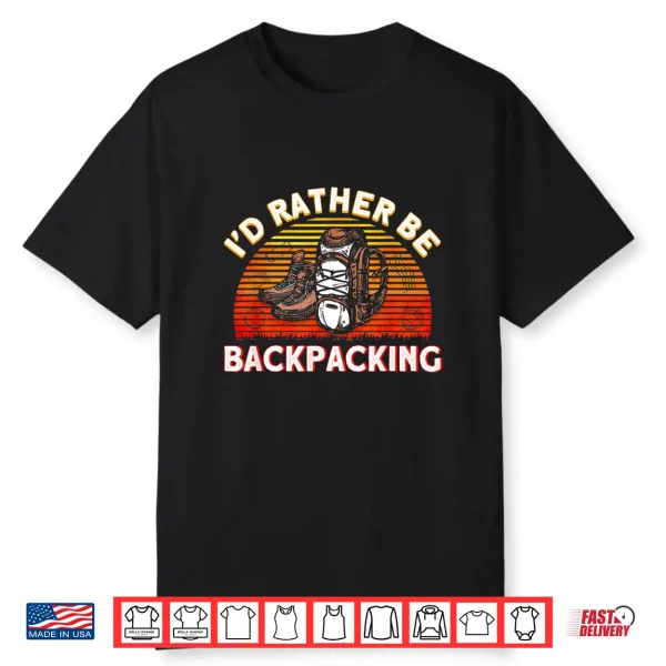 I’D Rather Be Backpacking Traveler Shirt