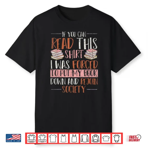 If You Read This I Was Forced To Put My Book Down Reading Shirt