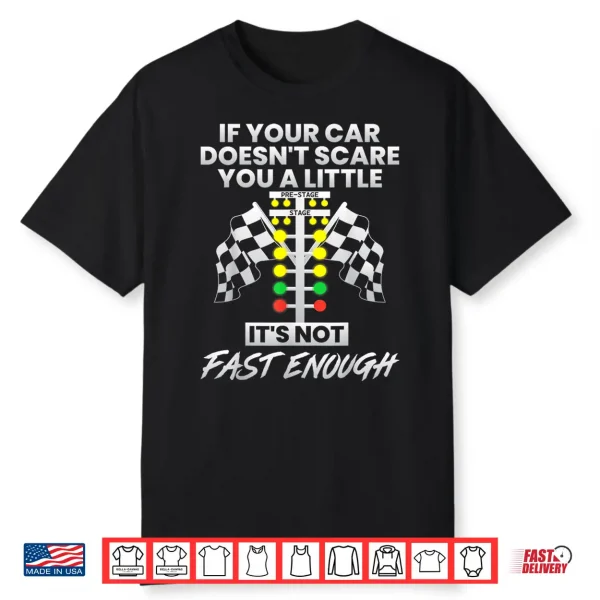 If Your Car Doesn’T Scare You Funny Drag Racing Strip Tree Shirt