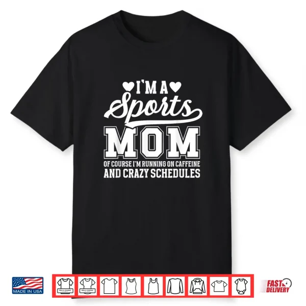 I’M A Sports Mom Sports Mother Sport Mom Sports Mama Shirt