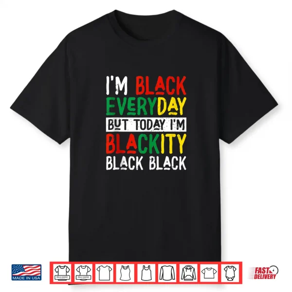 I’M Blackity Black African American Juneteenth Men Women Shirt