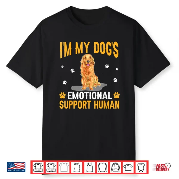 I’M My Dog’S Emotional Support Human Golden Retriever Dog Lo Shirt
