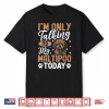 I’M Only Talking To My Maltipoo Today Shirt