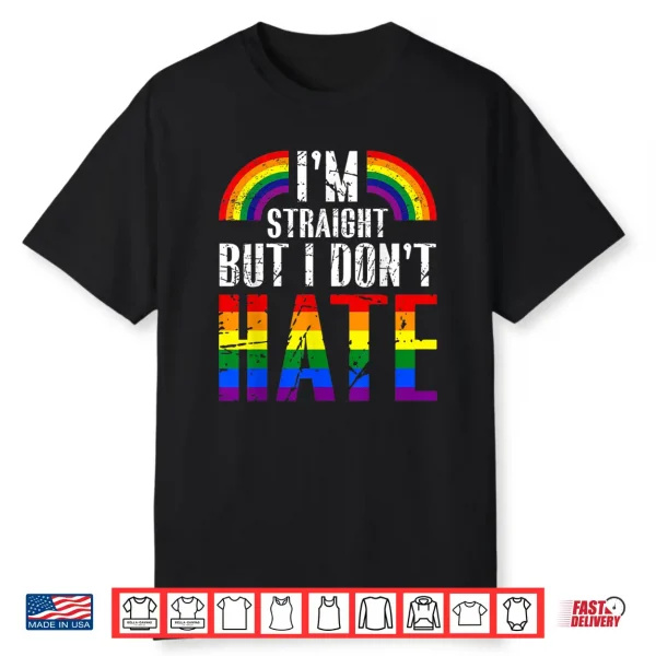 I’M Straight But I Dont Hate Rainbow Lgbt Gay Pride Month Shirt