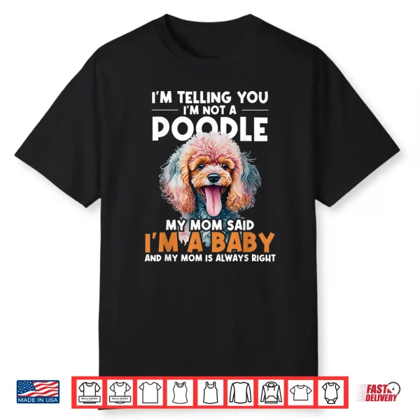 I’M Telling You I’M Not A Poodle Dog Trainer Pet Breeder Shirt