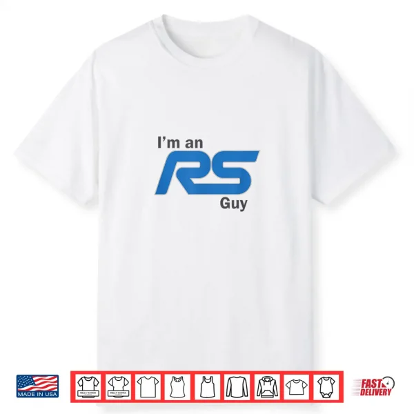 I’M An Rs Guy Funny Car Enthusiast Design Shirt