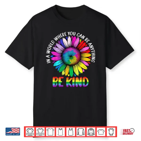 In A World Be Kind Rainbow Sunflower Lgbtq Pride Month Women Shirt