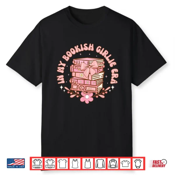 In My Bookish Girlie Era Book Lover Tee Shirt