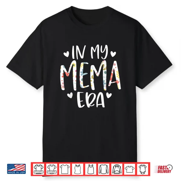 In My Mema Era Flower Letter Floral Cute Gifts For Mema Shirt