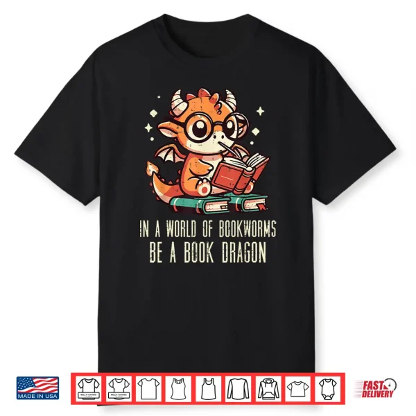 In World Of Bookworms Be Book Dragon Cute Women Kids Men Shirt