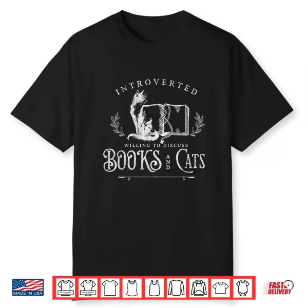 Introverted Willing To Discuss Cats And Books Shirt