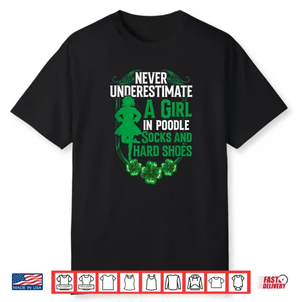 Irish Dancing Poodle Socks And Hard Shoes Irish Tap Dance Shirt