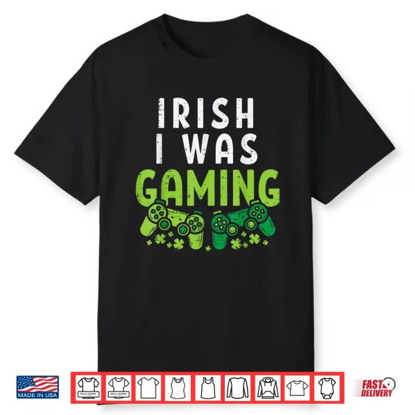 Irish I Was Gaming Funny St Patricks Day Gamer Boys Men Gift Shirt