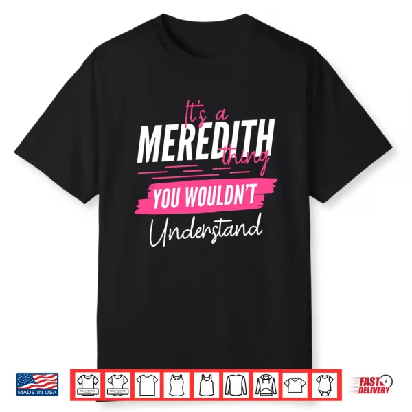 It’S A Meredith Thing You Wouldn’T Understand Funny Name Performance Shirt