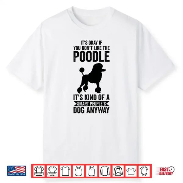 It’S A Smart People’S Dog Anyway Poodle Shirt