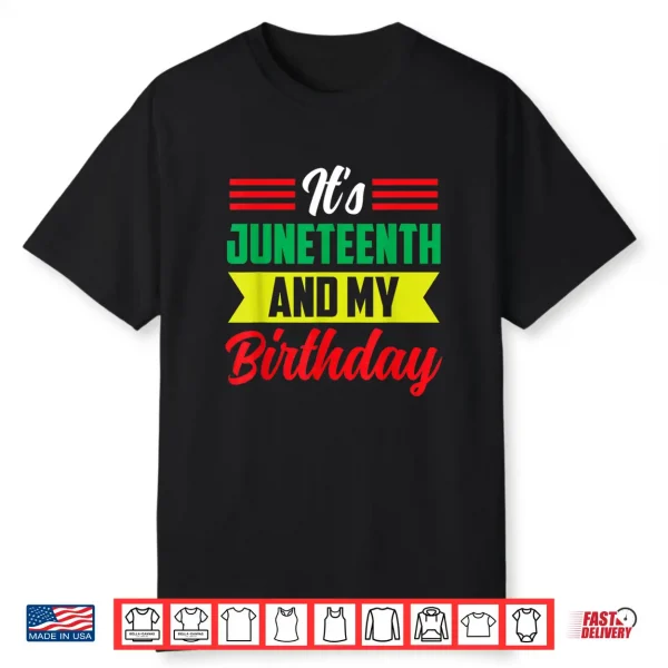 It’S Juneteenth And My Birthday Africa American Black 1865 Shirt