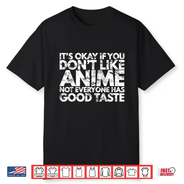 It’S Ok If You Don’T Like Anime Funny Anime Fan Gift Tshirt