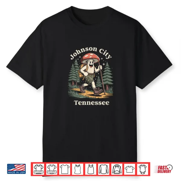 Johnson City Tennessee Hiking Mushroom Vacation Shirt