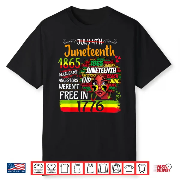 Juneteenth Because My Ancestor Weren’T Free Afro Black Women Shirt