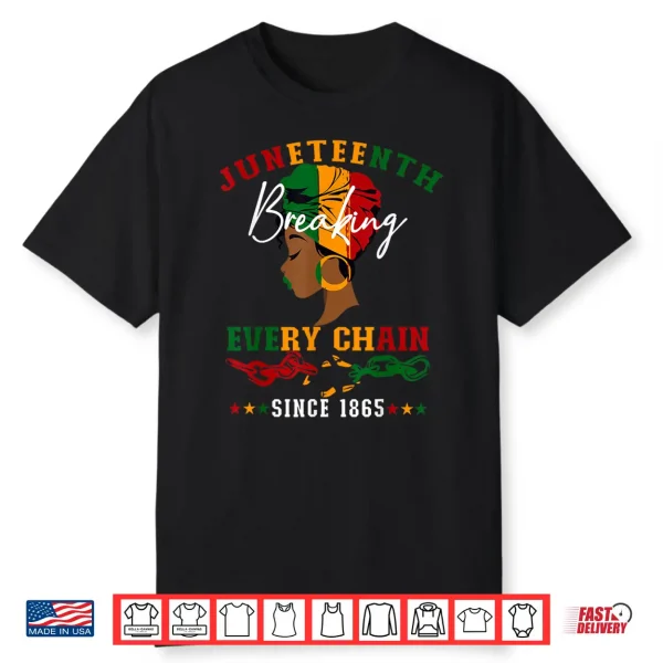 Juneteenth Breaking Every Chain Since Eighteen Sixty Five Shirt