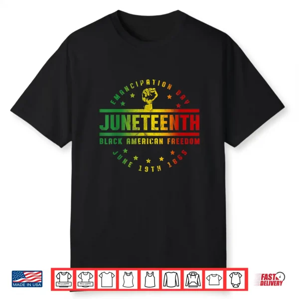 Juneteenth Emancipation Black American Freedom Black Pride Shirt