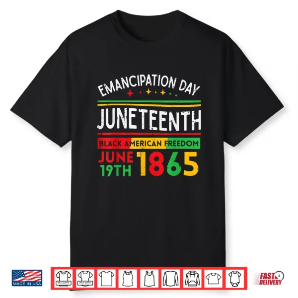 Juneteenth Emancipation Day Black June 19Th 1865 Men Women Shirt
